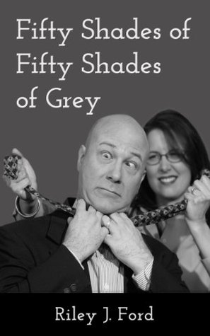 Fifty Shades of Fifty Shades of Grey (Kindle Edition)