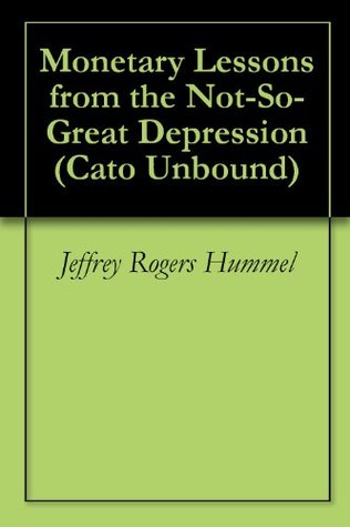 Monetary Lessons from the Not-So-Great Depression (Cato Unbound Book 92009)