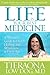Life Is Your Best Medicine by Tieraona Low Dog
