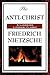 The Anti-Christ by Friedrich Nietzsche