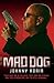 Mad Dog - They Shot Me in the Head, They Gave Me Cyanide and ... by Johnny Adair