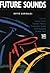 Future Sounds: A Book of Co...