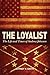 The Loyalist: The Life and ...