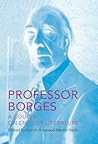 Book cover for Professor Borges: A Course on English Literature