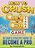 How To Crush Candy Crush Sa...