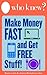 Who Knew? How to Make Money Fast and Get Free Stuff: Hundreds of Free Things Online and Off, Work at Home Opportunities, and Ways to Get Extra Cash for ... Medicines, and More (Who Knew Tips)