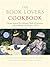 The Book Lover's Cookbook by Shaunda Kennedy Wenger