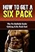 How To Get A Six Pack:The No Bullshit Guide To Getting A Six Pack Fast