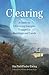 Clearing: A Guide to Liberating Energies Trapped in Buildings and Lands
