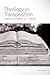 Theology in Transposition: A Constructive Appraisal of T. F. Torrance