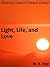 Light, Life, and Love - Enh...