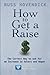 How to Get a Raise: The Correct Way to Ask for an Increase in Salary and Wages (Directional Motivation Book Series) (Directional Motivation Series 1)