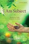 I Am Subject by Diane DeBella