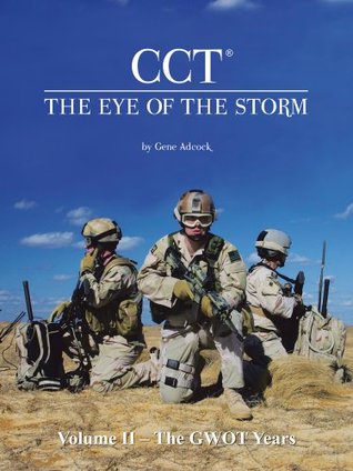 CCT-The Eye of the Storm: Volume II - The GWOT Years (Kindle Edition)