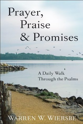 Prayer, Praise & Promises: A Daily Walk Through the Psalms (Kindle Edition)