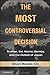 The Most Controversial Decision: Truman, the Atomic Bombs, and the Defeat of Japan (Cambridge Essential Histories)