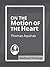 On the Motion of the Heart