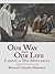 Our Way and Our Life:: Chri...