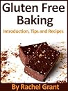 Gluten Free Baking: Tips and Recipes for healthy baking and weight loss (The Healthy Kitchen- Eat & Lose Weight Book 1)