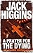A Prayer for the Dying by Jack Higgins