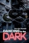 Dancing in the Dark (A Tale for Two Voices)