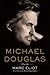 Michael Douglas: A Biography