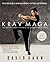 Krav Maga: An Essential Guide to the Renowned Method--for Fitness and Self-Defense