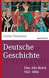 Deutsche Geschichte: Das Alte Reich 962-1806