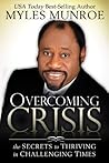 Book cover for Overcoming Crisis: The Secrets to Thriving in Challenging Times