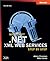 Microsoft® .NET XML Web Services Step by Step (Step by Step Developer)