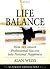 Life Balance: How to Convert Professional Success into Personal Happiness