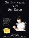 So Innocent, Yet So Dead So Innocent, Yet So Dead