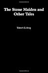 The Stone Maiden and Other Tales