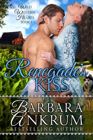 Renegade's Kiss (Wild Western Hearts Series #3)