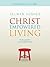 Christ Empowered Living by Selwyn Hughes Christ Empowered Living by Selwyn Hughes
