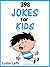 398 Jokes for Kids! Short, Funny, Clean and Corny Kid's Jokes... by Lottie Laffs