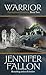 Warrior by Jennifer Fallon Warrior by Jennifer Fallon