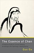The Essence of Chan: A Guide to Life and Practice according to the Teachings of Bodhidharma