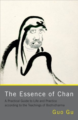 The Essence of Chan: A Guide to Life and Practice according to the Teachings of Bodhidharma (Kindle Edition)