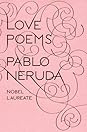 Love Poems by Pablo Neruda