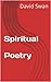 Spiritual Poetry by David Swan