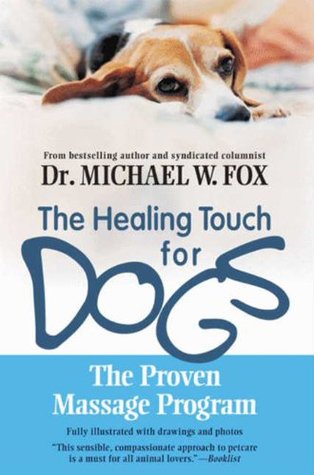 Healing Touch for Dogs: The Proven Massage Program (Kindle Edition)