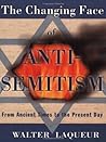 The Changing Face of Anti-Semitism: From Ancient Times to the Present Day Book cover for The Changing Face of Anti-Semitism: From Ancient Times to the Present Day