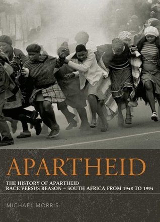 Apartheid: The History of Apartheid: Race vs. Reason - South Africa from 1948 - 1994 (Kindle Edition)