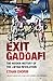 Exit Gaddafi: The Hidden History of the Libyan Revolution