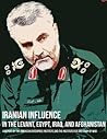 Iranian Influence in the Levant, Egypt, Iraq, and Afghanistan