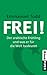 FREI!: Der arabische Frühling und was er für die Welt bedeutet (German Edition)