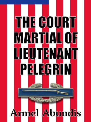 The Court-Martial of Lieutenant Pelegrin (Kindle Edition)