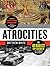 Atrocities: The 100 Deadliest Episodes in Human History