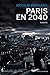 Paris en 2040 (LITTERATURE) (French Edition)